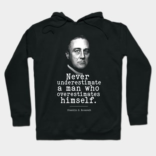 President Franklin D. Roosevelt | WW2 Quote Hoodie